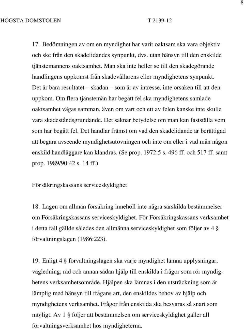 Om flera tjänstemän har begått fel ska myndighetens samlade oaktsamhet vägas samman, även om vart och ett av felen kanske inte skulle vara skadeståndsgrundande.