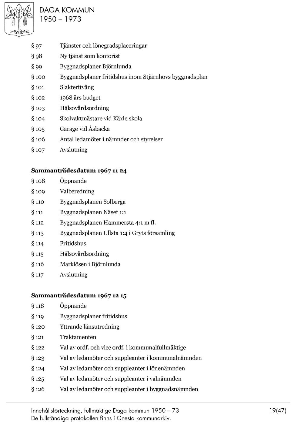Byggnadsplanen Solberga 111 Byggnadsplanen Näset 1:1 112 Byggnadsplanen Hammersta 4:1 m.fl.