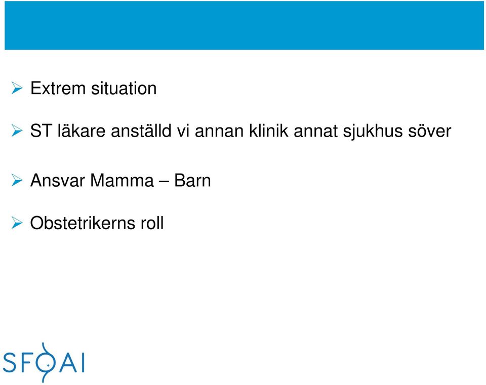 annat sjukhus söver Ansvar