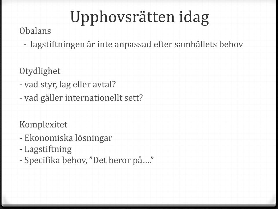avtal? - vad gäller internationellt sett?