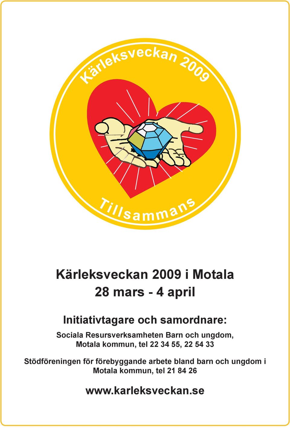 kommun, tel 22 34 55, 22 54 33 Stödföreningen för förebyggande