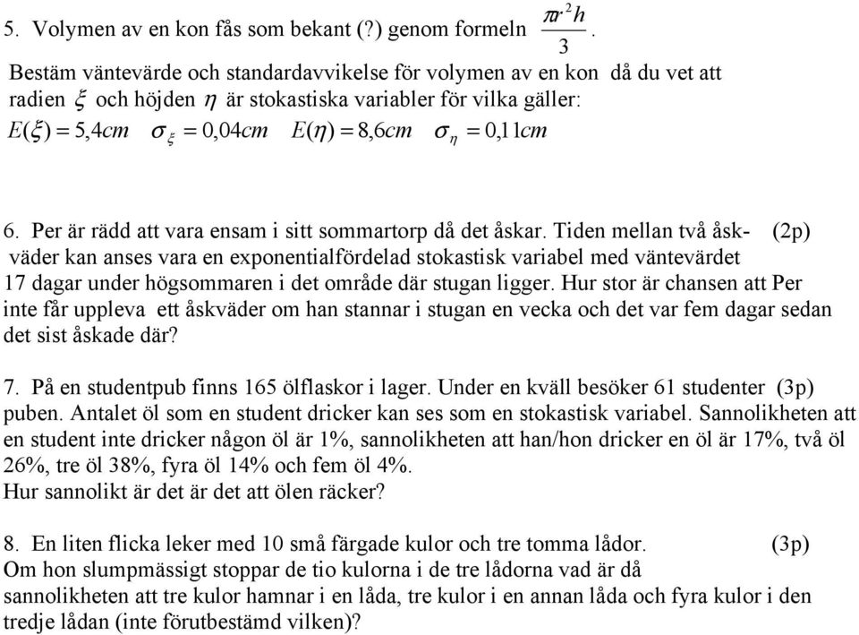 Per är rädd att vara ensam i sitt sommartorp då det åskar.