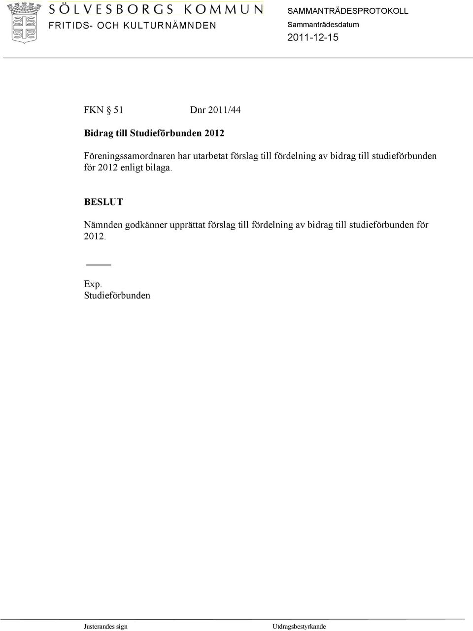 till studieförbunden för 2012 enligt bilaga.