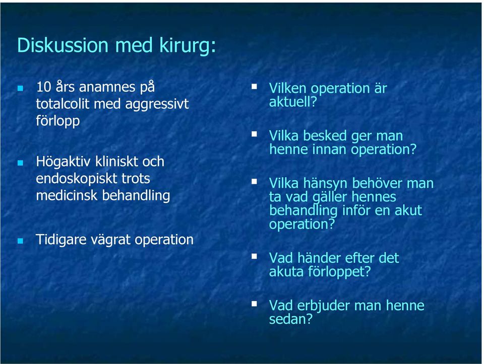 Vilka besked ger man henne innan operation?