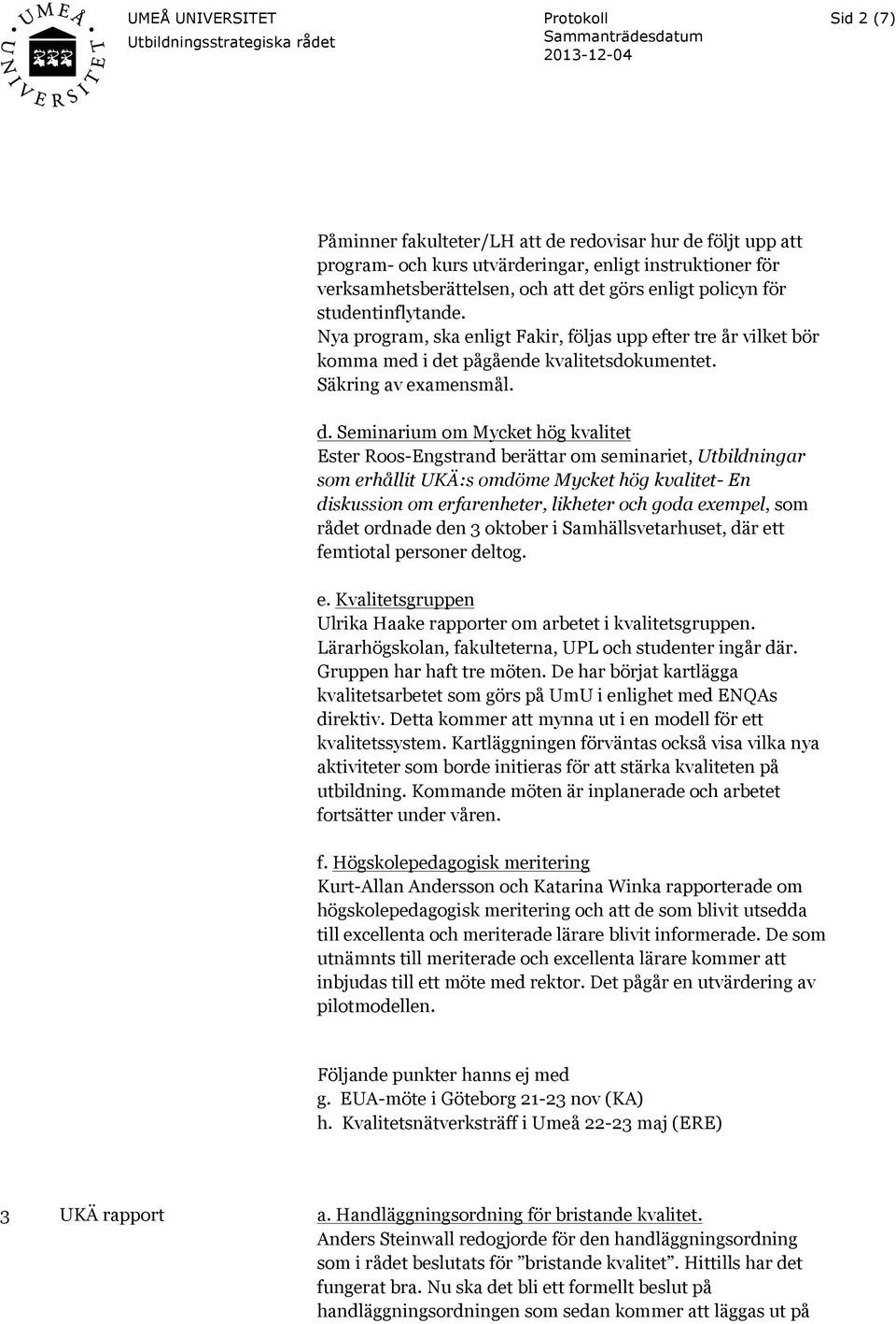 t pågående kvalitetsdokumentet. Säkring av examensmål. d.