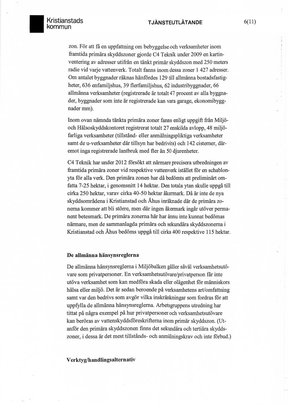 radie vid vaije vattenverk. Totalt fanns inom dessa zoner 1-427 adresser.