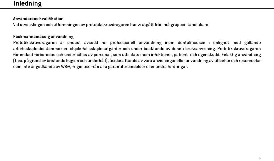 olycksfallsskyddsåtgärder och under beaktande av denna bruksanvisning.