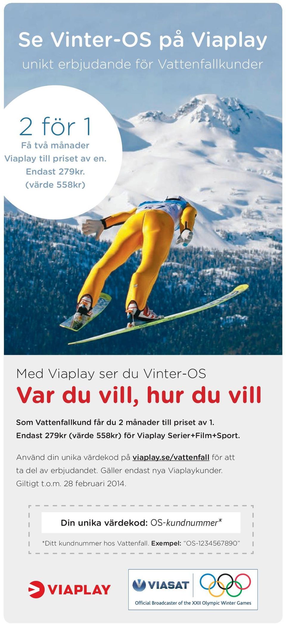 Endast 279kr (värde 558kr) för Viaplay Serier+Film+Sport. Använd din unika värdekod på viaplay.