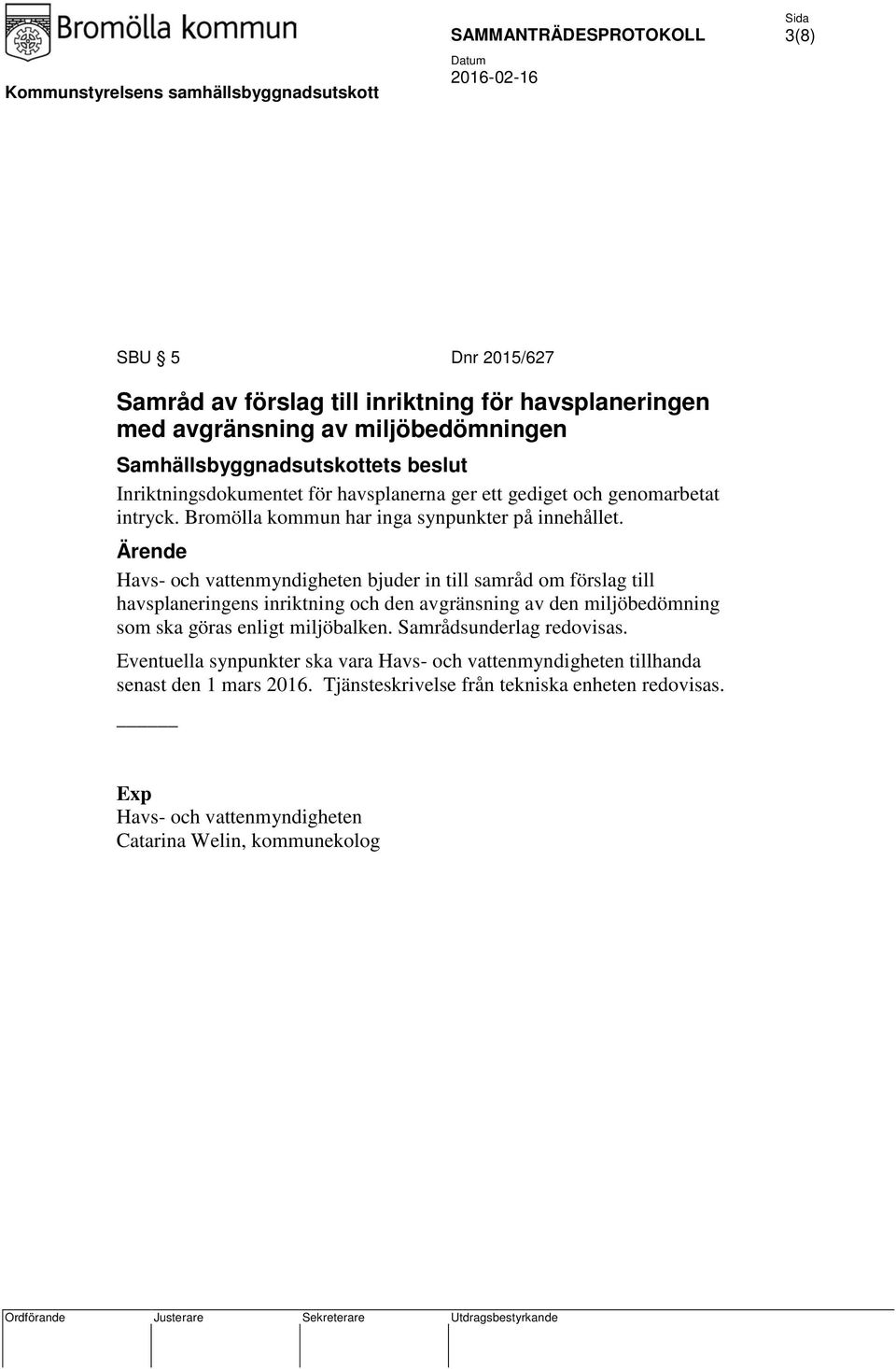 Havs- och vattenmyndigheten bjuder in till samråd om förslag till havsplaneringens inriktning och den avgränsning av den miljöbedömning som ska göras enligt miljöbalken.