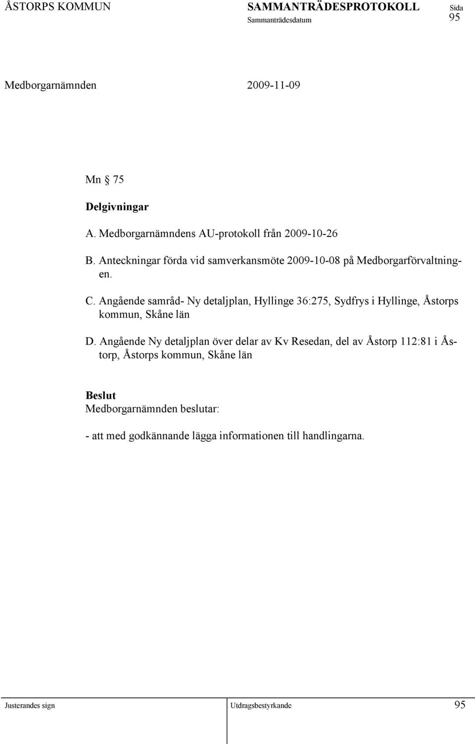 Angående samråd- Ny detaljplan, Hyllinge 36:275, Sydfrys i Hyllinge, Åstorps kommun, Skåne län D.