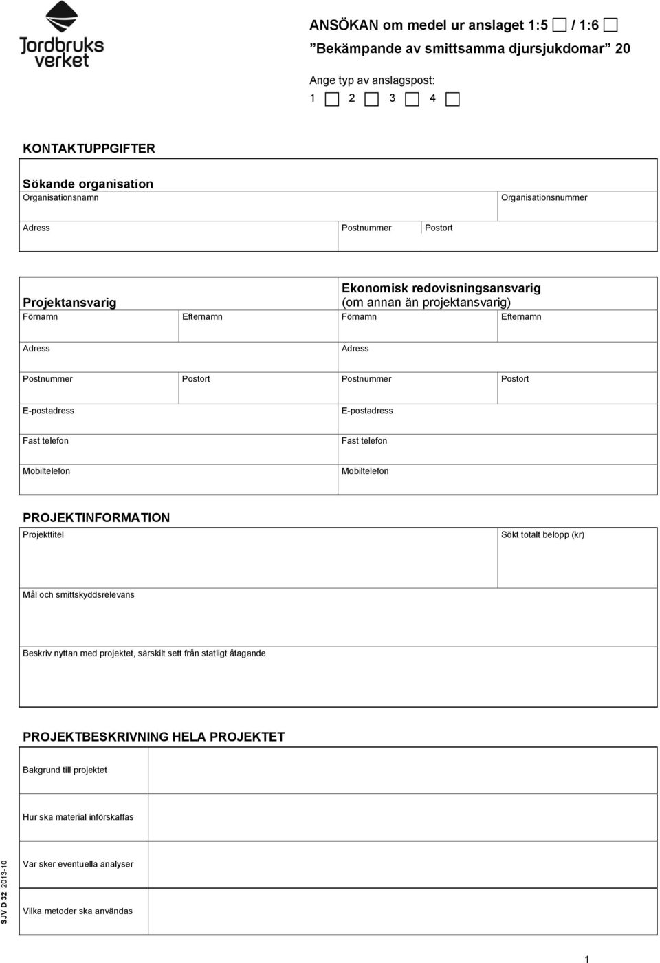 Förnamn Efternamn Adress Adress Postnummer Postort Postnummer Postort E-postadress E-postadress Fast telefon Fast telefon Mobiltelefon Mobiltelefon