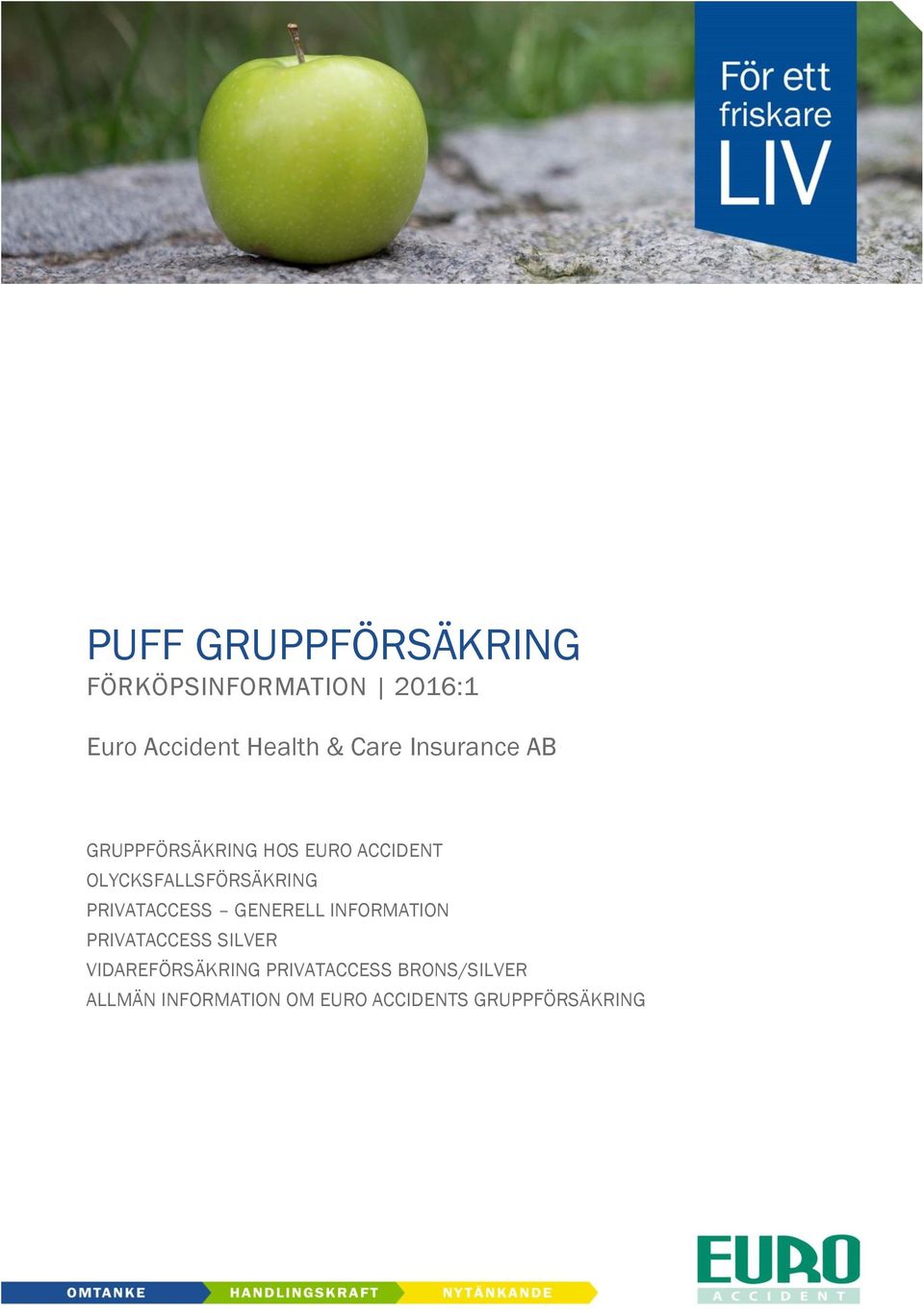 PRIVATACCESS GENERELL INFORMATION PRIVATACCESS SILVER VIDAREFÖRSÄKRING