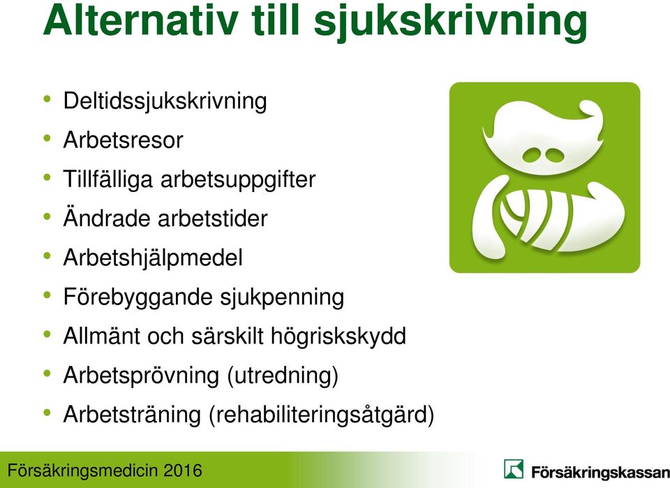 Arbetshjälpmedel Förebyggande sjukpenning Allmänt och särskilt