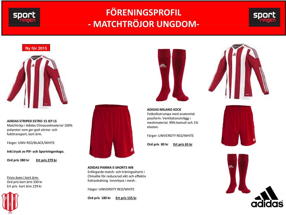 99% bomull och 1% elastan. Färger: UNIVERSITY RED/WHITE Ord pris 80 kr Ert pris 65 kr Ord pris 380 kr Ert pris 279 kr Finns även i kort ärm.
