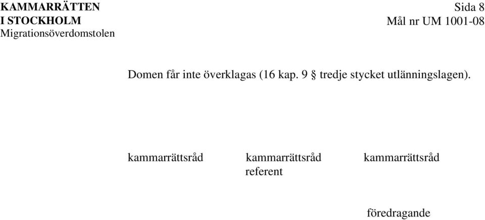 9 tredje stycket utlänningslagen).