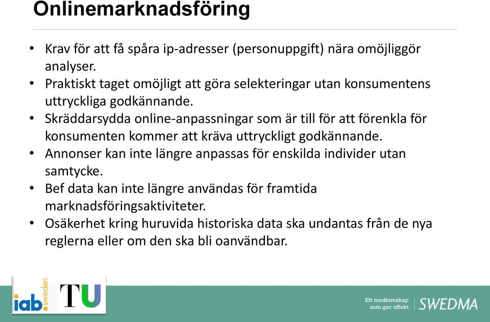 Skräddarsydda online-anpassningar som är till för att förenkla för konsumenten kommer att kräva uttryckligt godkännande.