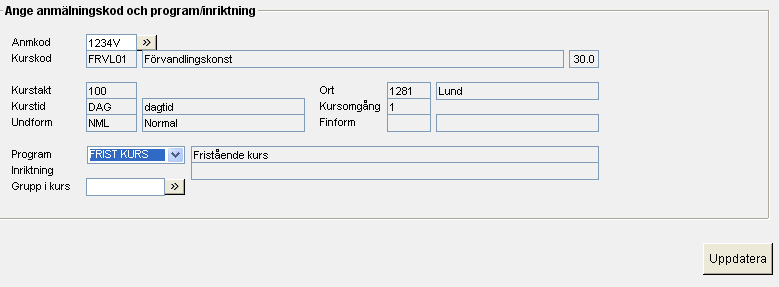7 Ange termin och personnummer. Senaste kursregistrering (och programantagning) visas. Ange anmälningskod.