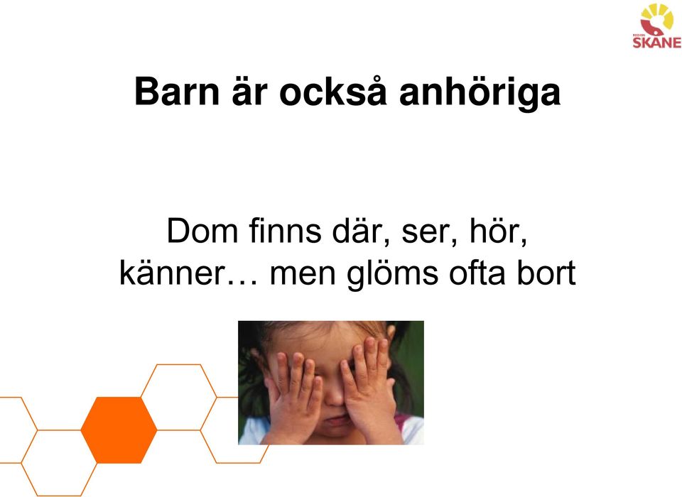 där, ser, hör,