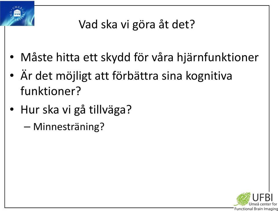 hjärnfunktioner Är det möjligt att