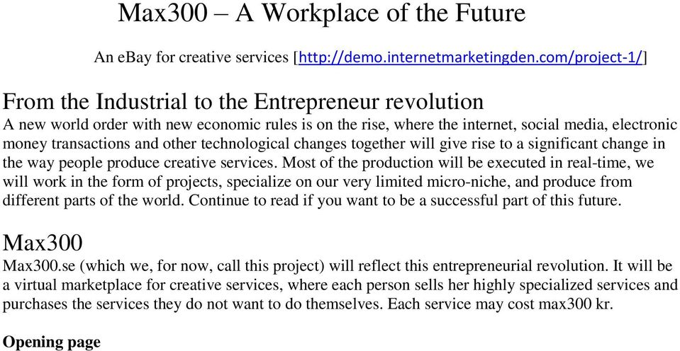 technological changes together will give rise to a significant change in the way people produce creative services.