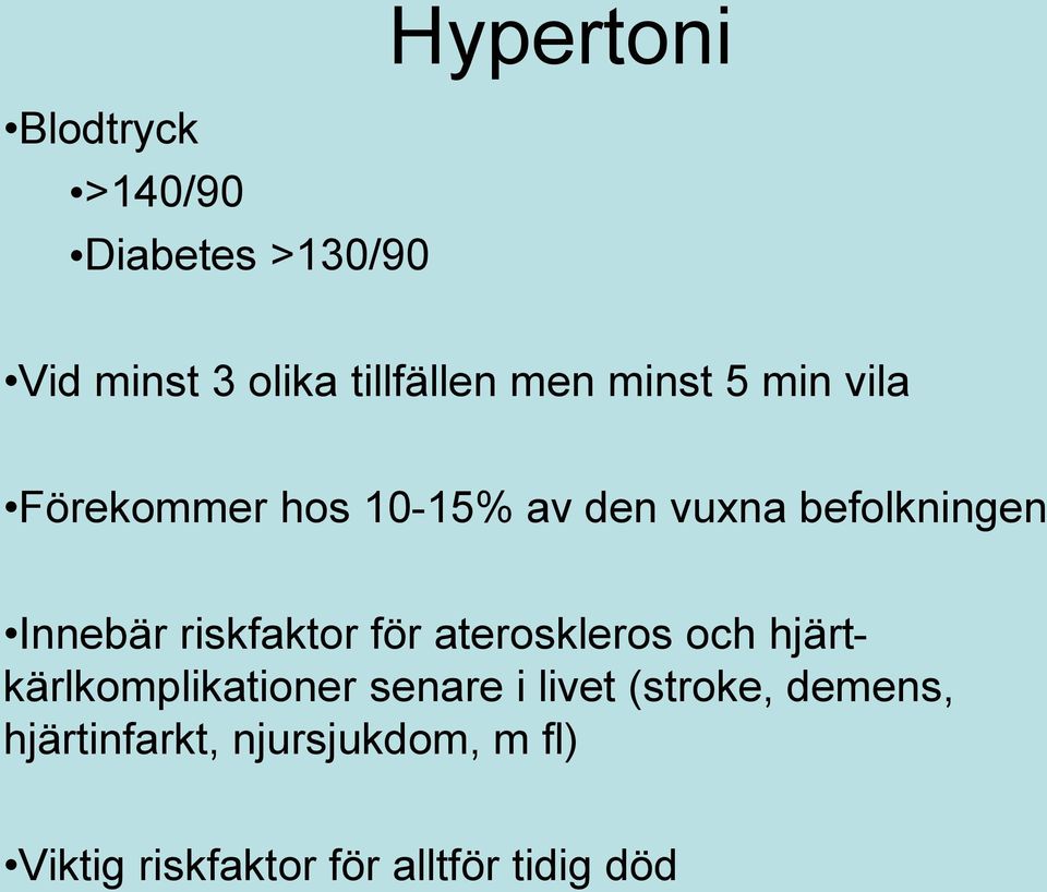riskfaktor för ateroskleros och hjärtkärlkomplikationer senare i livet