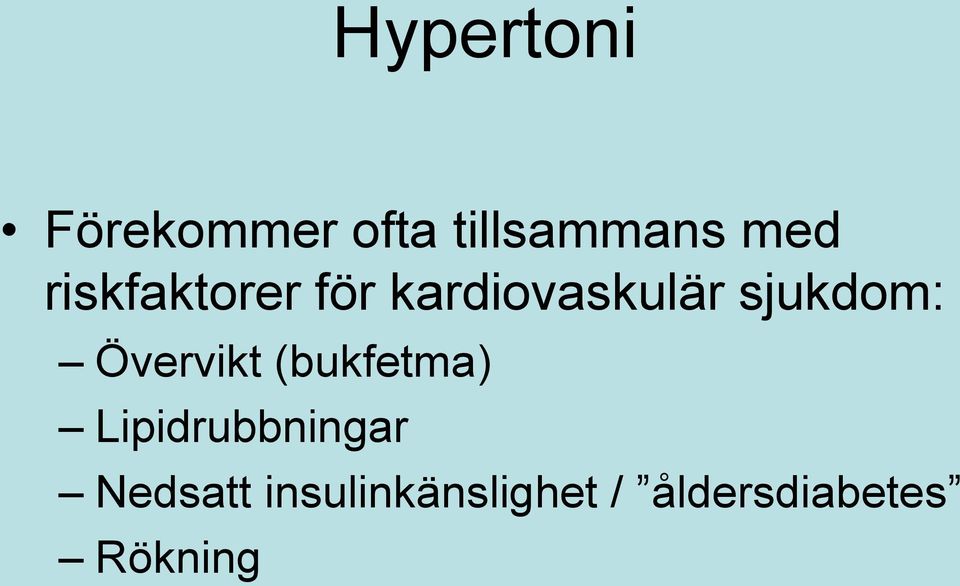Övervikt (bukfetma) Lipidrubbningar