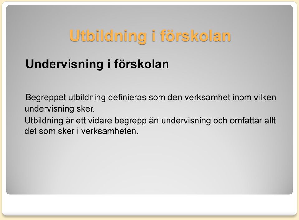 vilken undervisning sker.