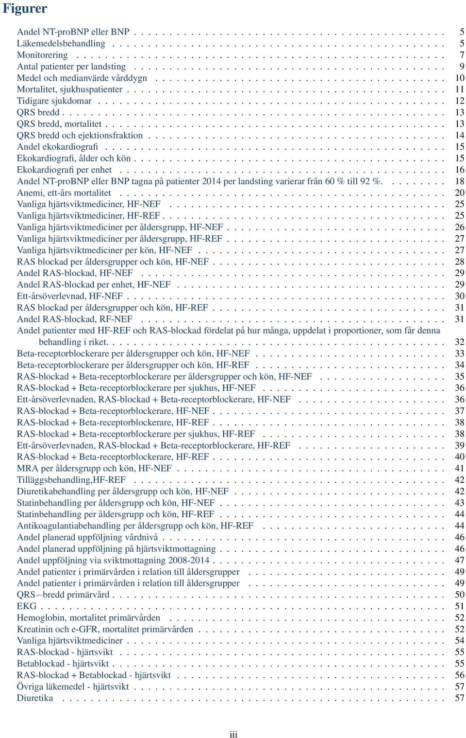................................................ 12 QRS bredd...................................................... 13 QRS bredd, mortalitet................................................ 13 QRS bredd och ejektionsfraktion.