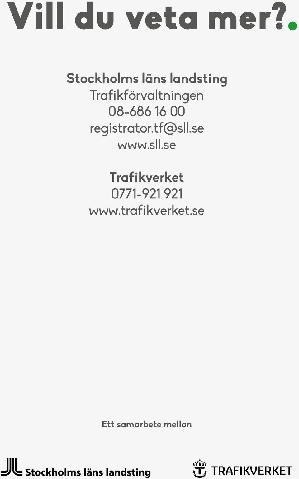 Trafikförvaltningen 08-686 16 00