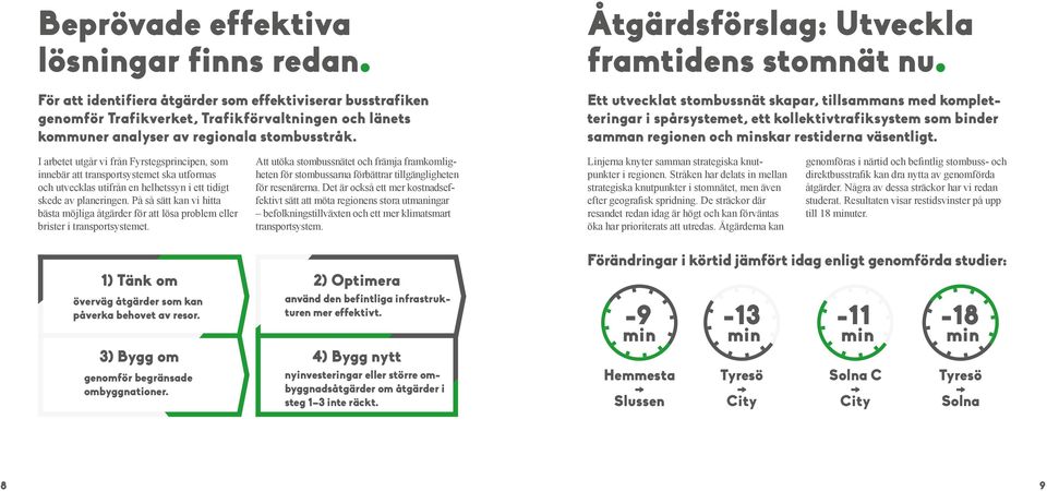 Åtgärdsförslag: Utveckla framtidens stomnät nu.