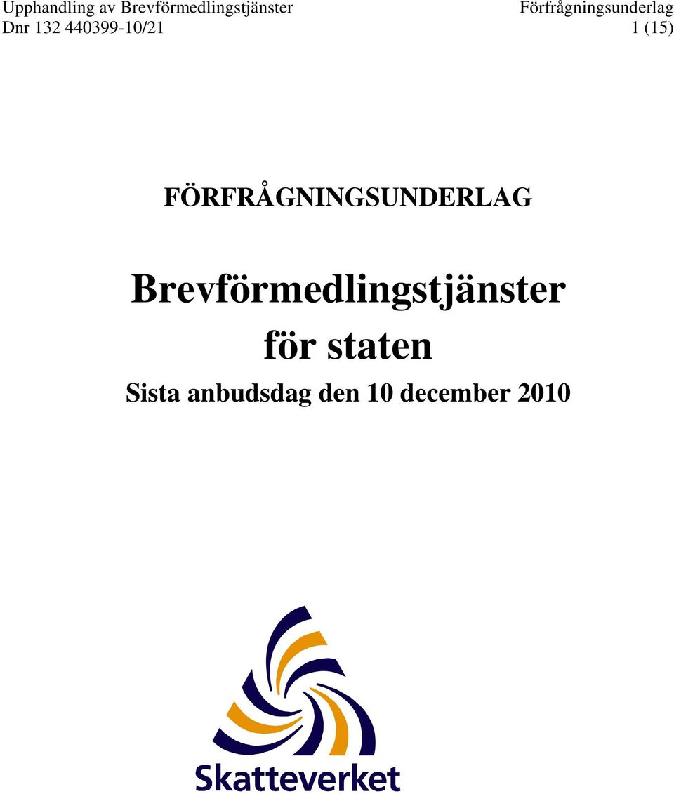 (15) FÖRFRÅGNINGSUNDERLAG