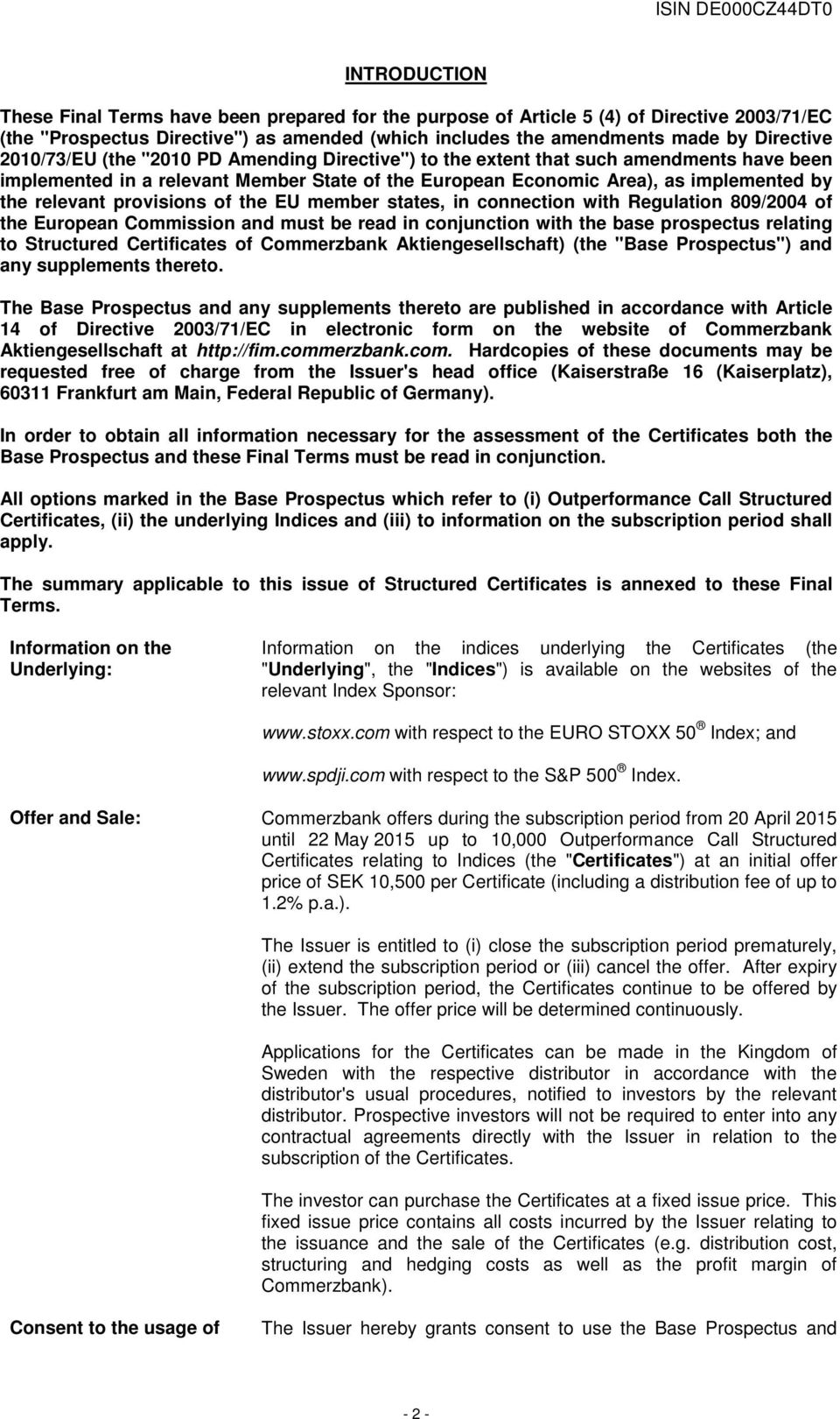 provisions of the EU member states, in connection with Regulation 809/2004 of the European Commission and must be read in conjunction with the base prospectus relating to Structured Certificates of