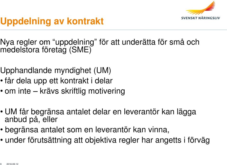 motivering UM får begränsa antalet delar en leverantör kan lägga anbud på, eller begränsa antalet