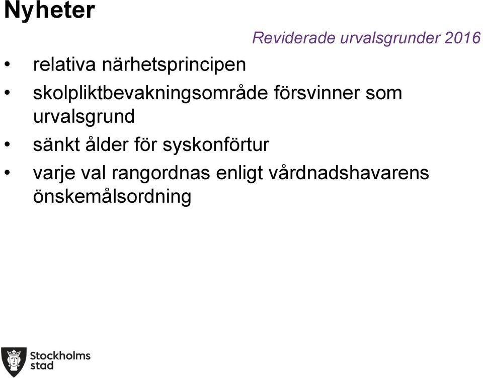 försvinner som urvalsgrund sänkt ålder för