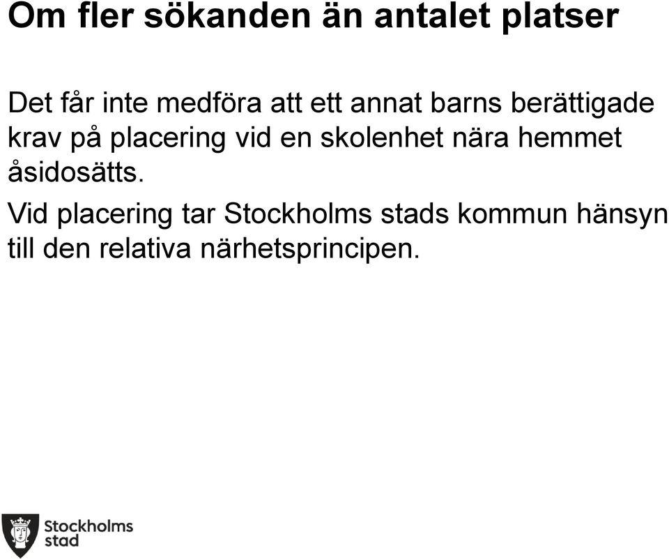 skolenhet nära hemmet åsidosätts.