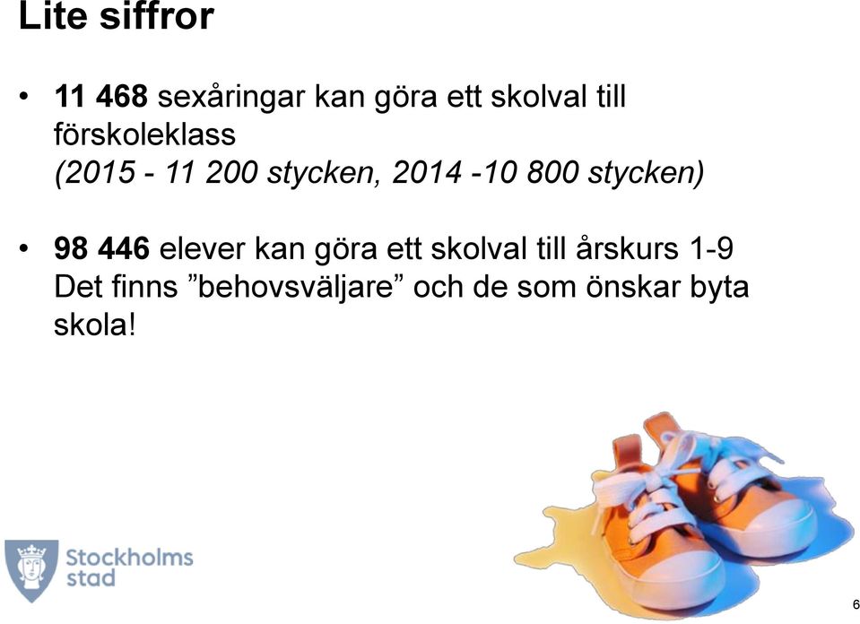stycken) 98 446 elever kan göra ett skolval till