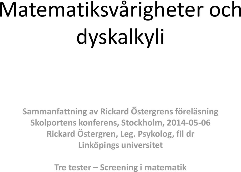 Stockholm, 2014-05-06 Rickard Östergren, Leg.