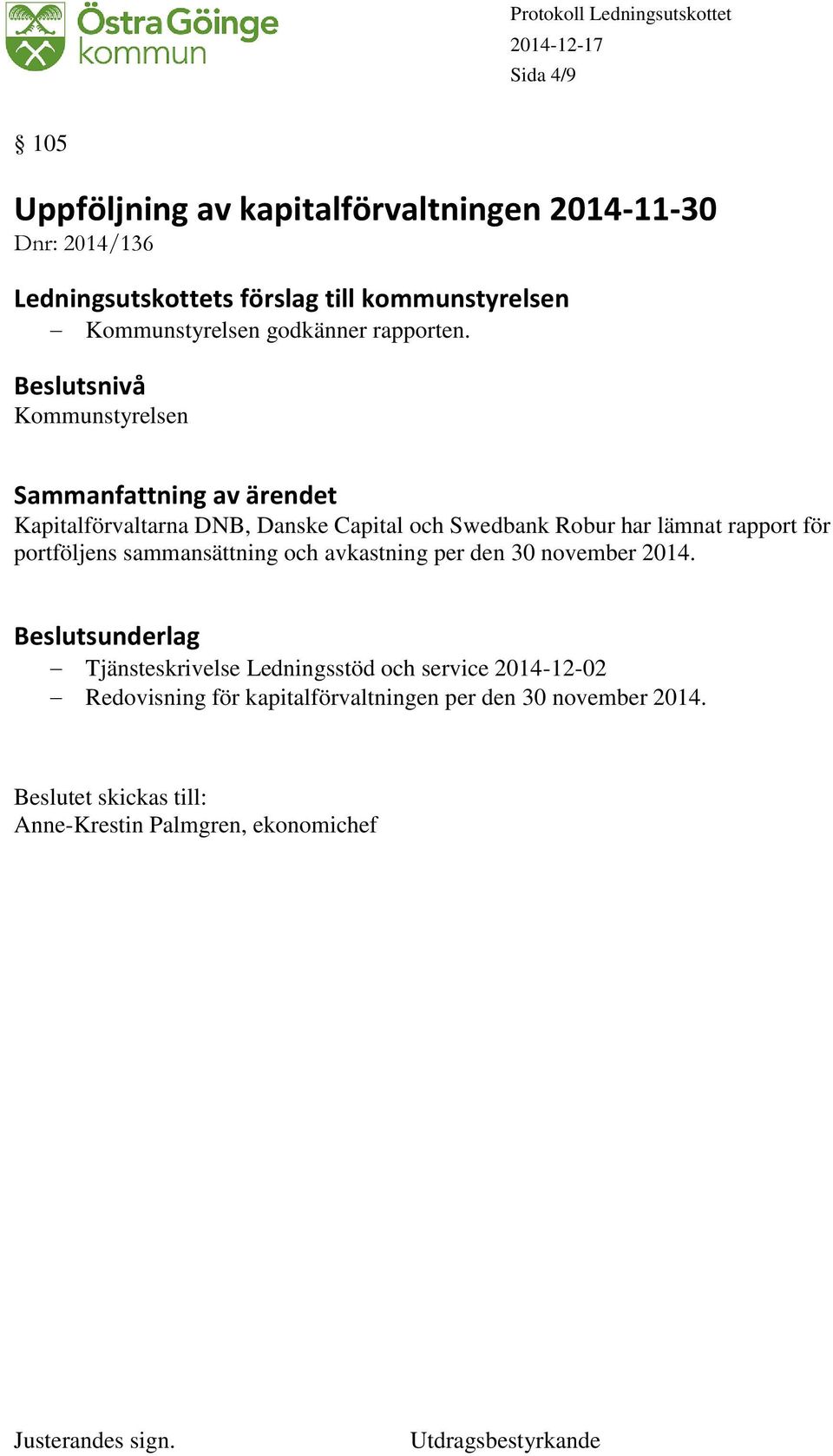 sammansättning och avkastning per den 30 november 2014.