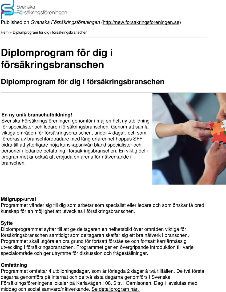Svenska Försäkringsföreningen genomför i maj en helt ny utbildning för specialister och ledare i försäkringsbranschen.