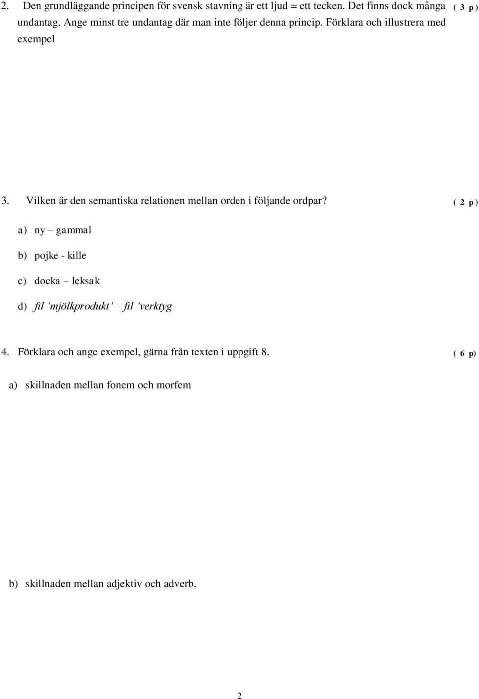 Vilken är den semantiska relationen mellan orden i följande ordpar?