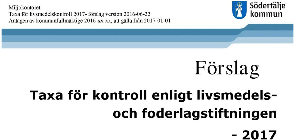 kommunfullmäktige 2016-xx-xx, att gälla från