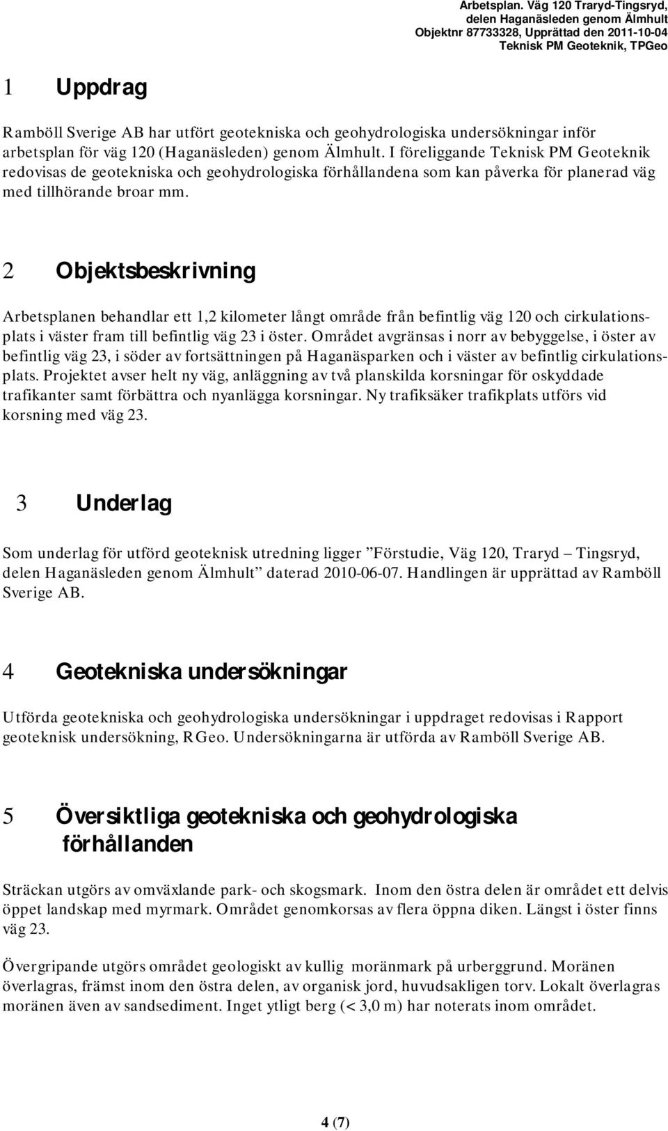 undersökningar inför arbetsplan för väg 0 (Haganäsleden) genom Älmhult.