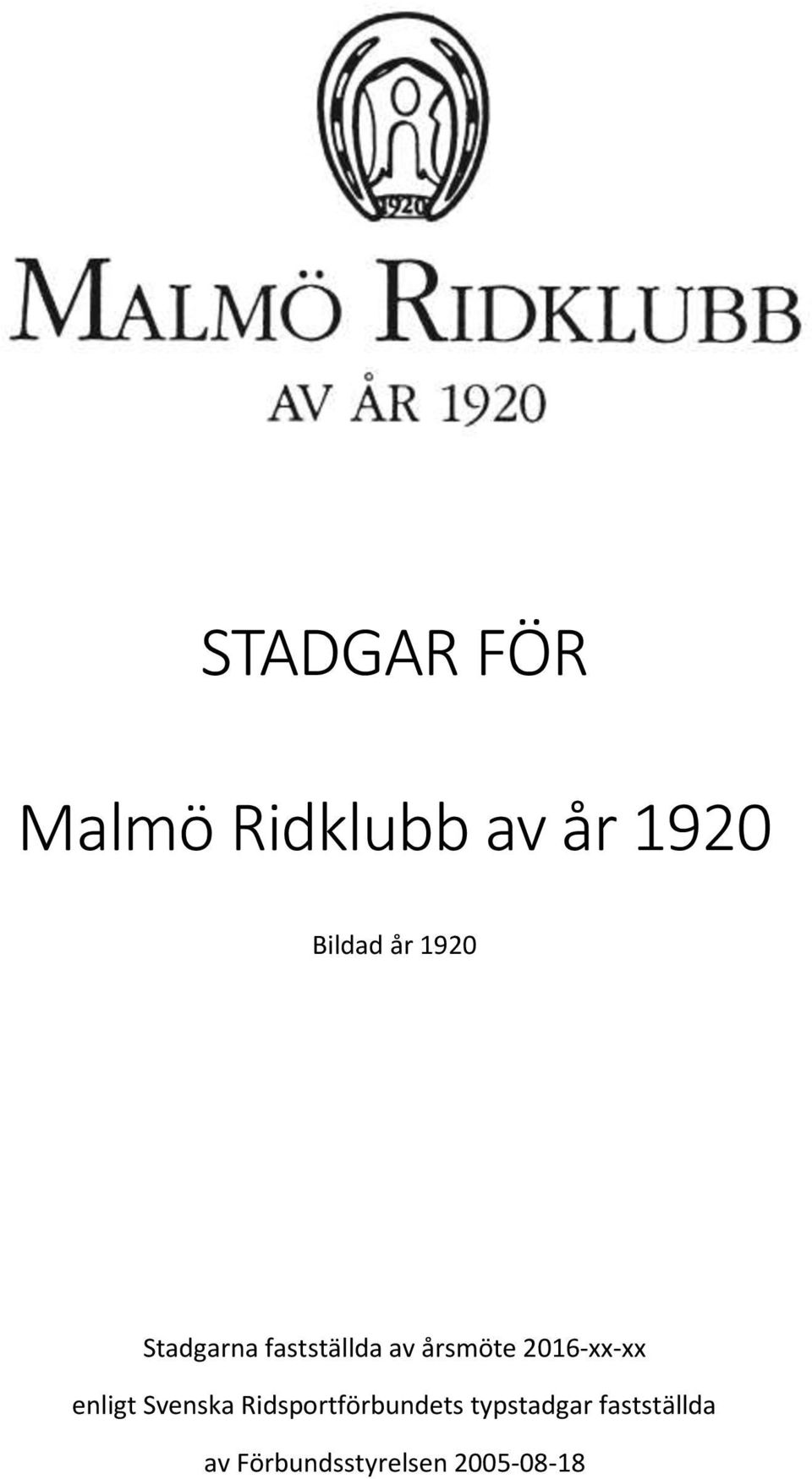 2016-xx-xx enligt Svenska Ridsportförbundets