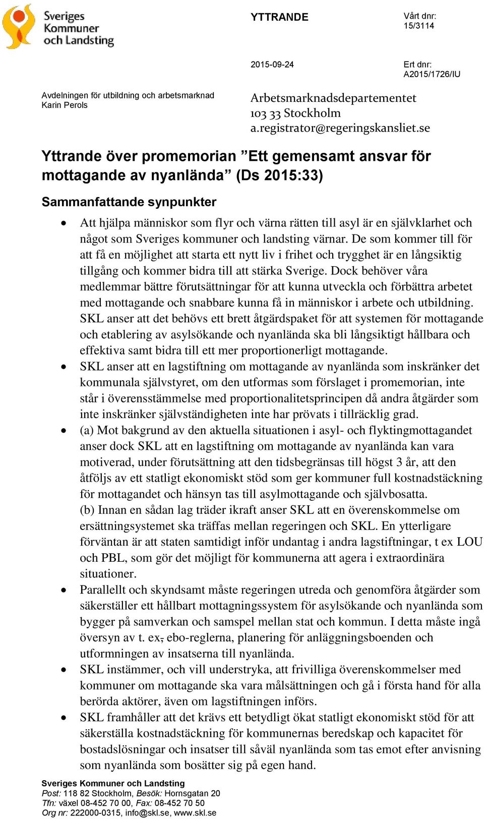 något som Sveriges kommuner och landsting värnar.