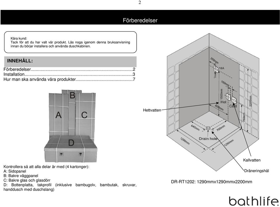 ..2 Installation...3 Hur man ska använda våra produkter.