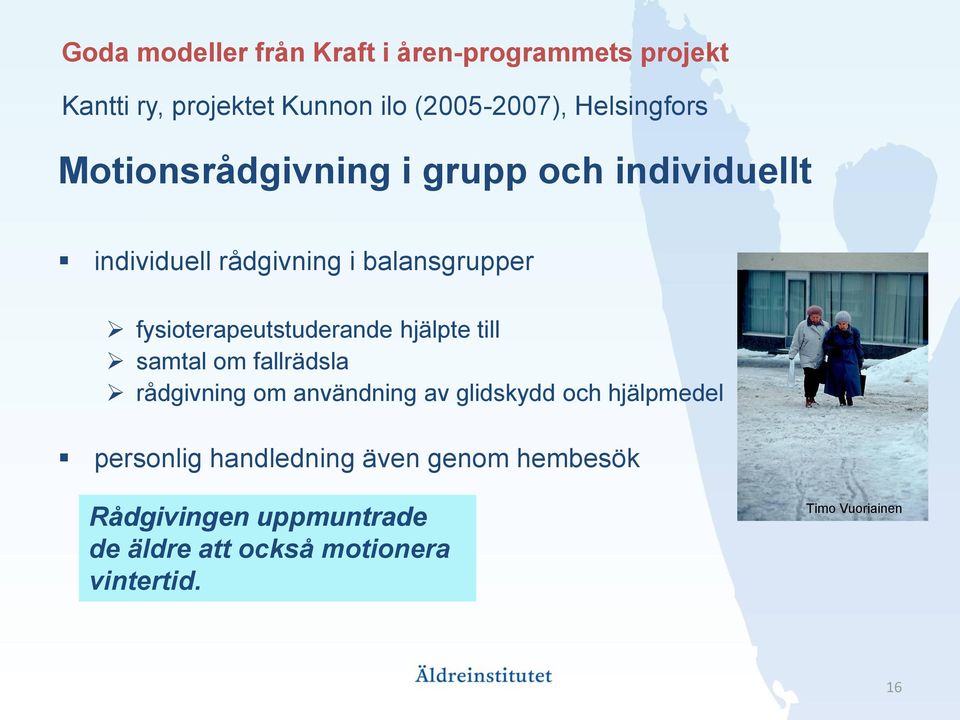 fysioterapeutstuderande hjälpte till samtal om fallrädsla rådgivning om användning av glidskydd och