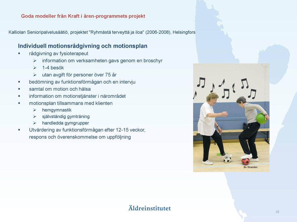 bedömning av funktionsförmågan och en intervju samtal om motion och hälsa information om motionstjänster i närområdet motionsplan tillsammans med klienten