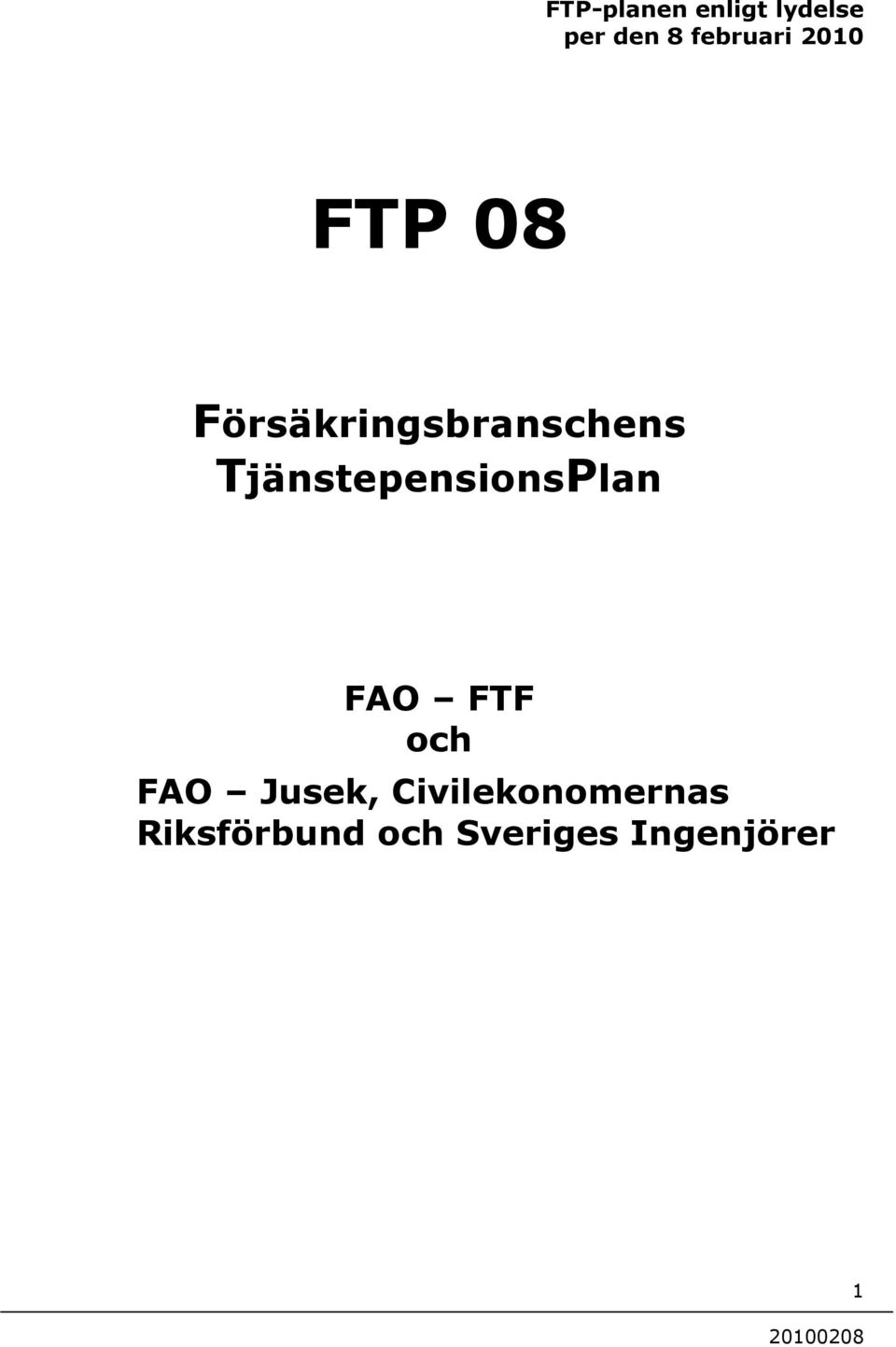 TjänstepensionsPlan FAO FTF och FAO Jusek,