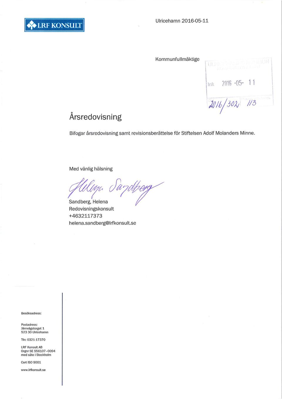 Molanders Minne. Med vänlig hälsning SandbergfHelena Redovisningskonsult +4632117373 helena.