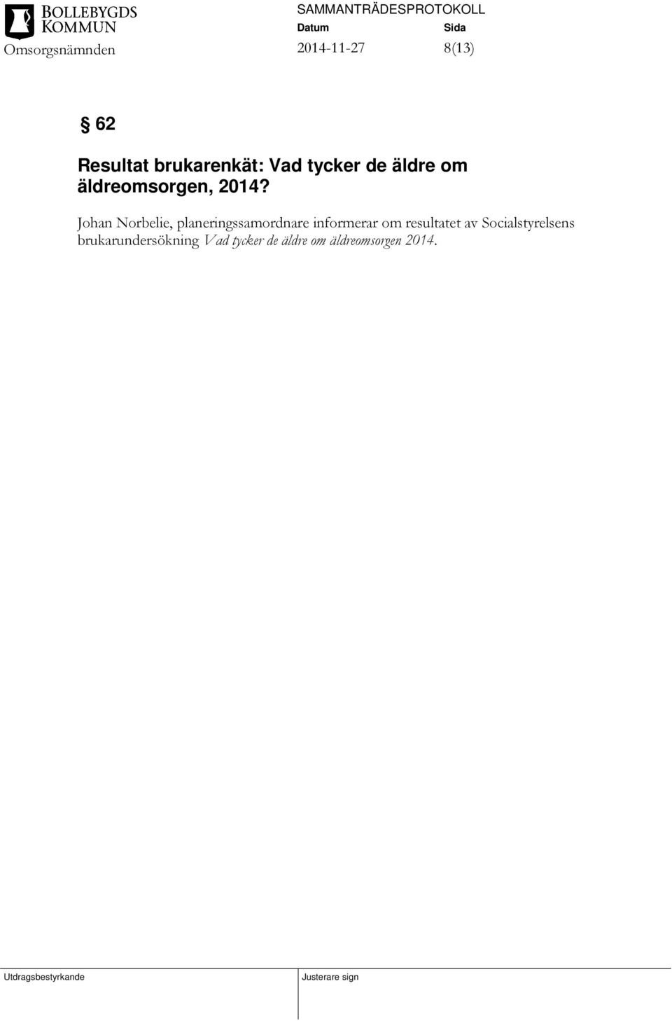 Johan Norbelie, planeringssamordnare informerar om